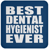 Best Dental Hygienist Ever - Drink Coaster