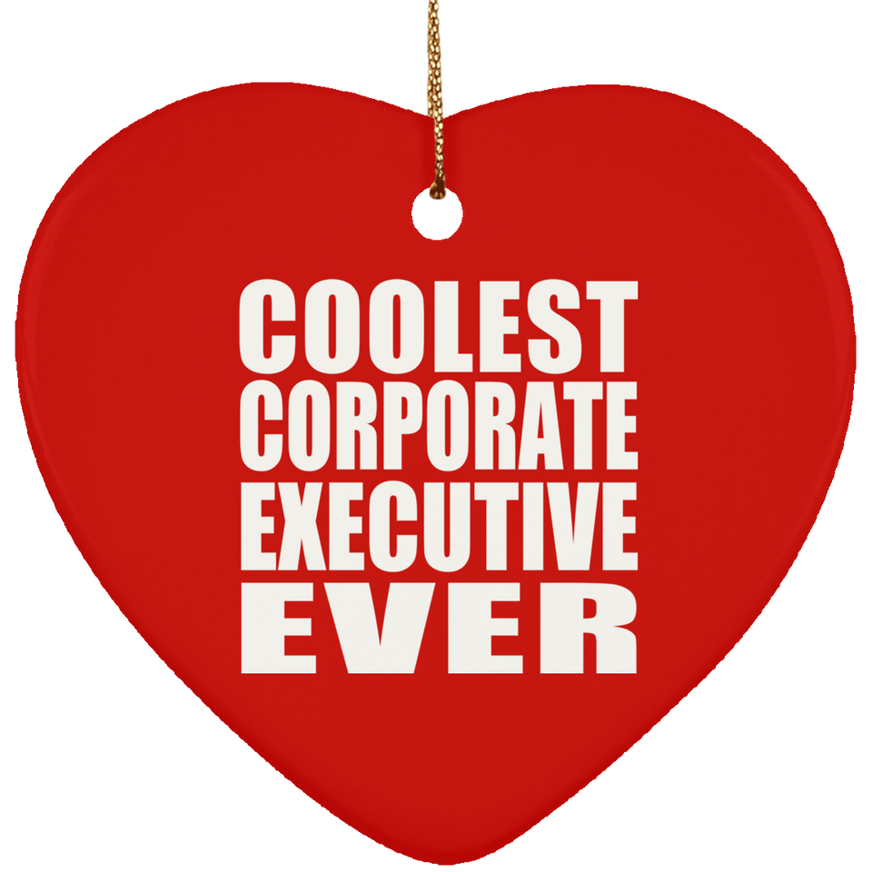 Coolest Corporate Executive Ever - Heart Ornament