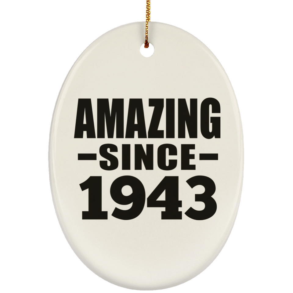 81st Birthday Amazing Since 1943 - Oval Ornament