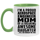 Proud Aerospace Engineer Mom Of Awesome Daughter - 11oz Accent Mug Green
