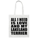 All I Need Is Love And My Lakeland Terrier - Tote Bag White