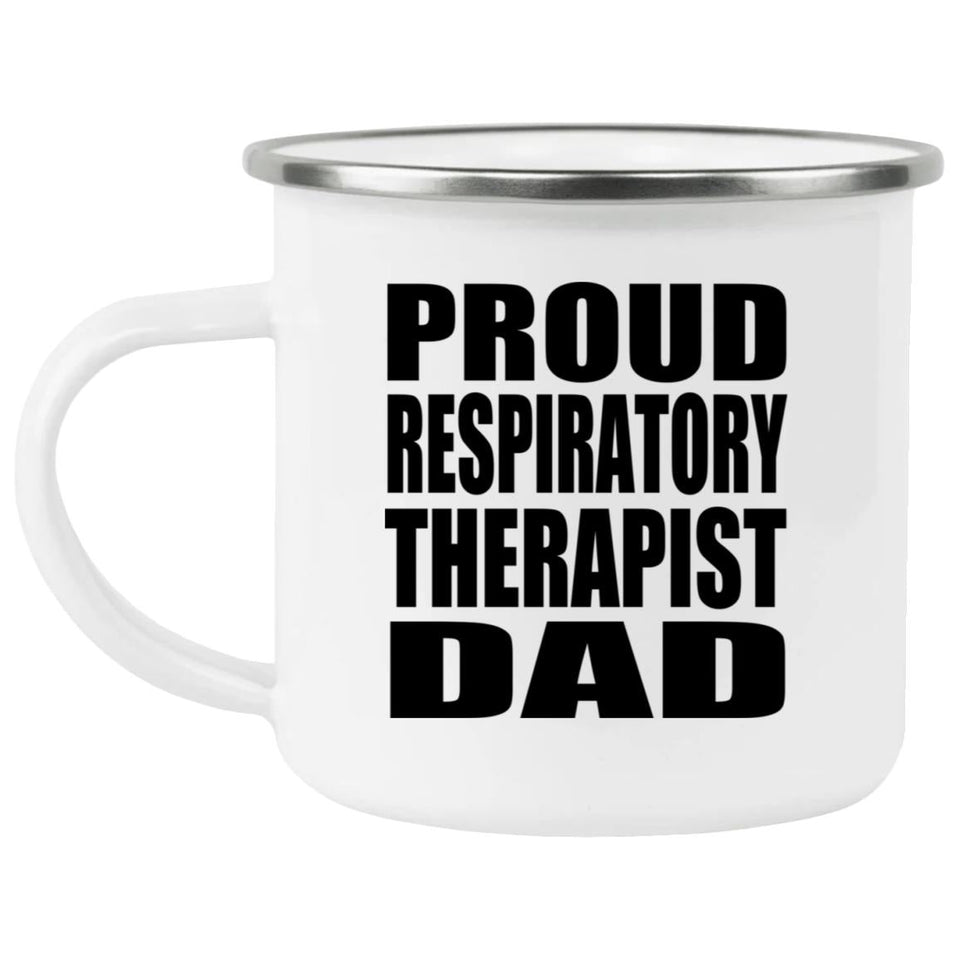 Proud Respiratory Therapist Dad - 12oz Camping Mug