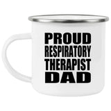 Proud Respiratory Therapist Dad - 12oz Camping Mug
