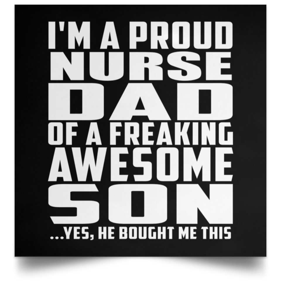 Proud Nurse Dad Of Awesome Son - Poster Square