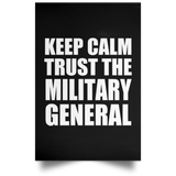Keep Calm and Trust The Military General - Poster Portrait