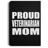 Proud Veterinarian Mom - Canvas Portrait