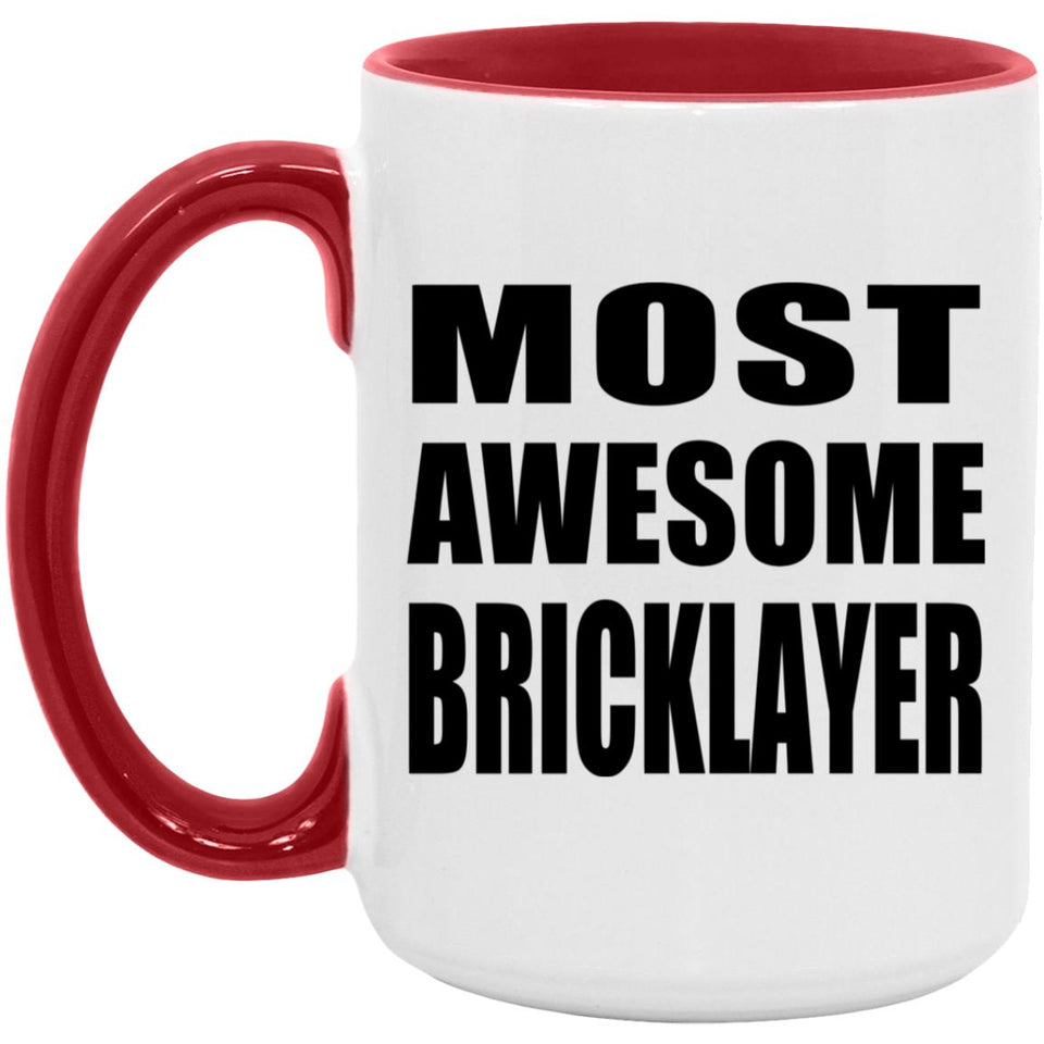 Most Awesome Bricklayer - 15oz Accent Mug Red