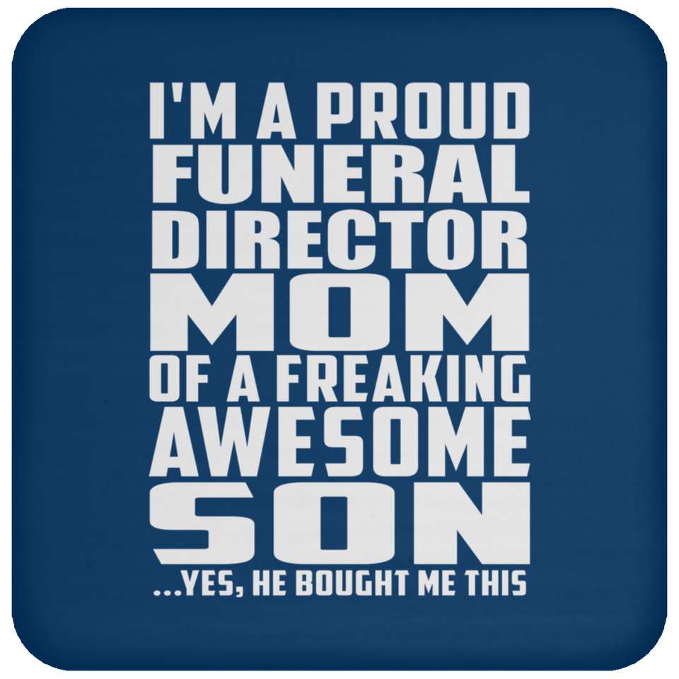 Proud Funeral Director Mom Of Awesome Son - Drink Coaster