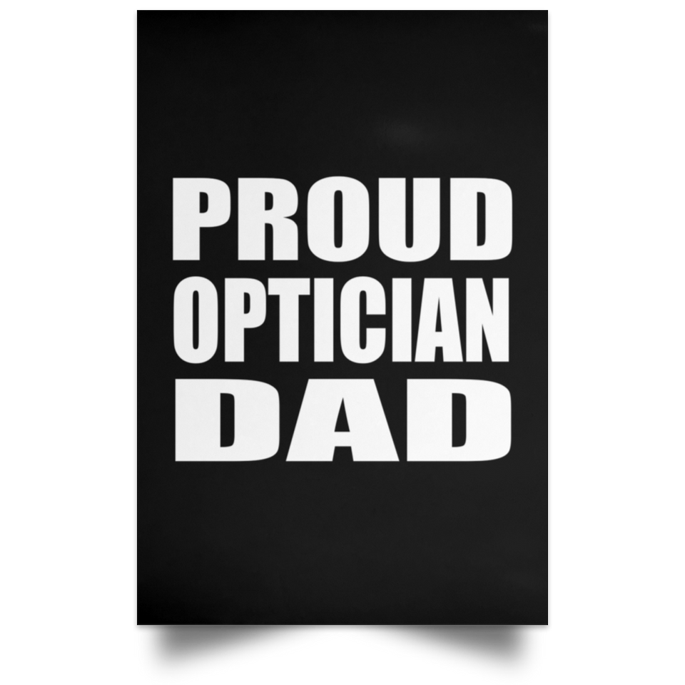 Proud Optician Dad - Poster Portrait