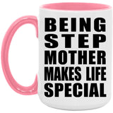 Being Step Mother Makes Life Special - 15oz Accent Mug Pink