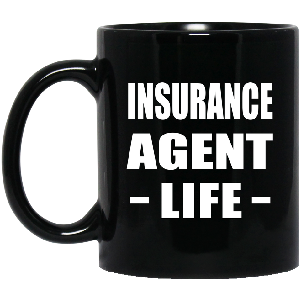 Insurance Agent Life - 11oz Coffee Mug Black