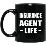 Insurance Agent Life - 11oz Coffee Mug Black