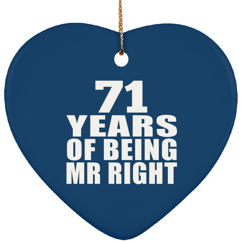 71st Anniversary 71 Years Of Being Mr Right - Heart Ornament