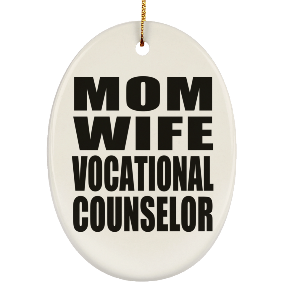 Mom Wife Vocational Counselor - Oval Ornament
