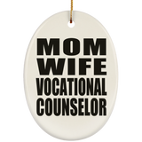 Mom Wife Vocational Counselor - Oval Ornament