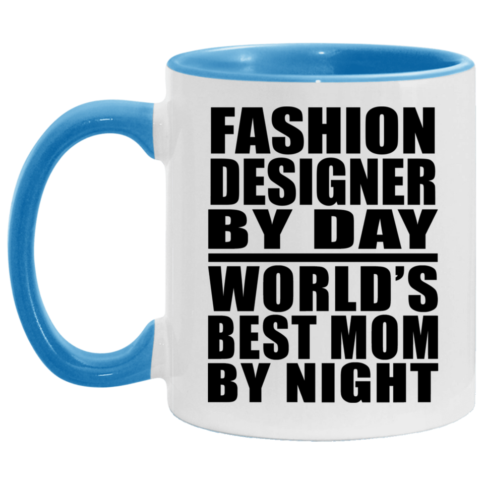 Fashion Designer By Day World's Best Mom By Night - 11oz Accent Mug Blue