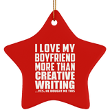 I Love My Boyfriend More Than Creative Writing - Star Ornament