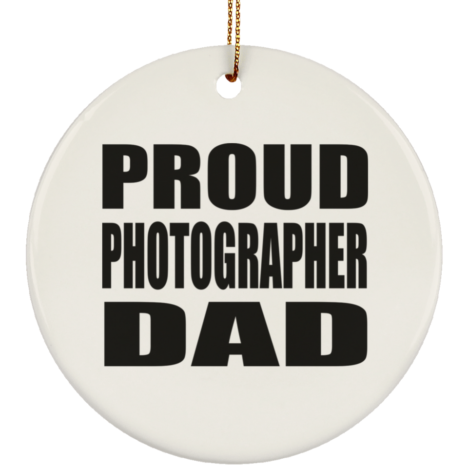 Proud Photographer Dad - Circle Ornament