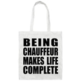 Being Chauffeur Makes Life Complete - Tote Bag White