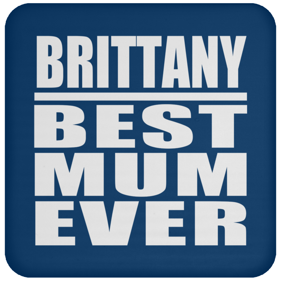 Brittany Best Mum Ever - Drink Coaster