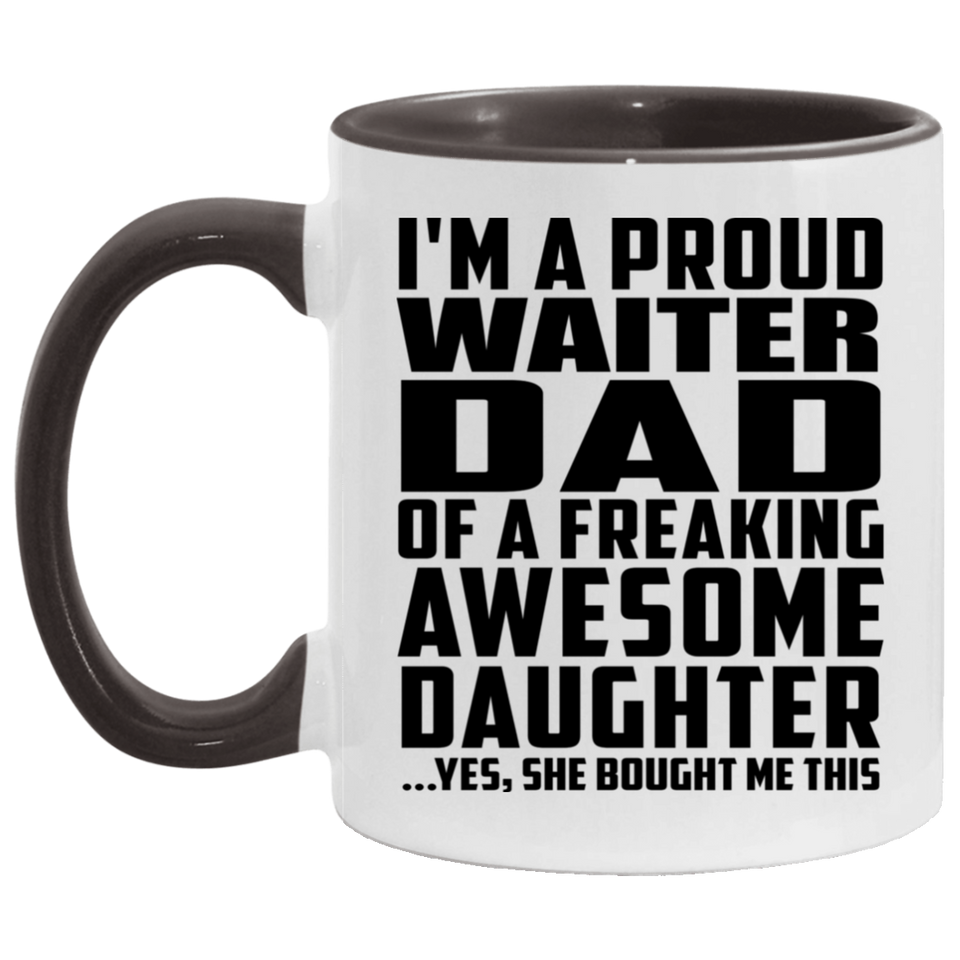 Proud Waiter Dad Of Awesome Daughter - 11oz Accent Mug Black