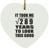 17th Birthday Took Square Root of 289 Years To Look Good - Heart Ornament