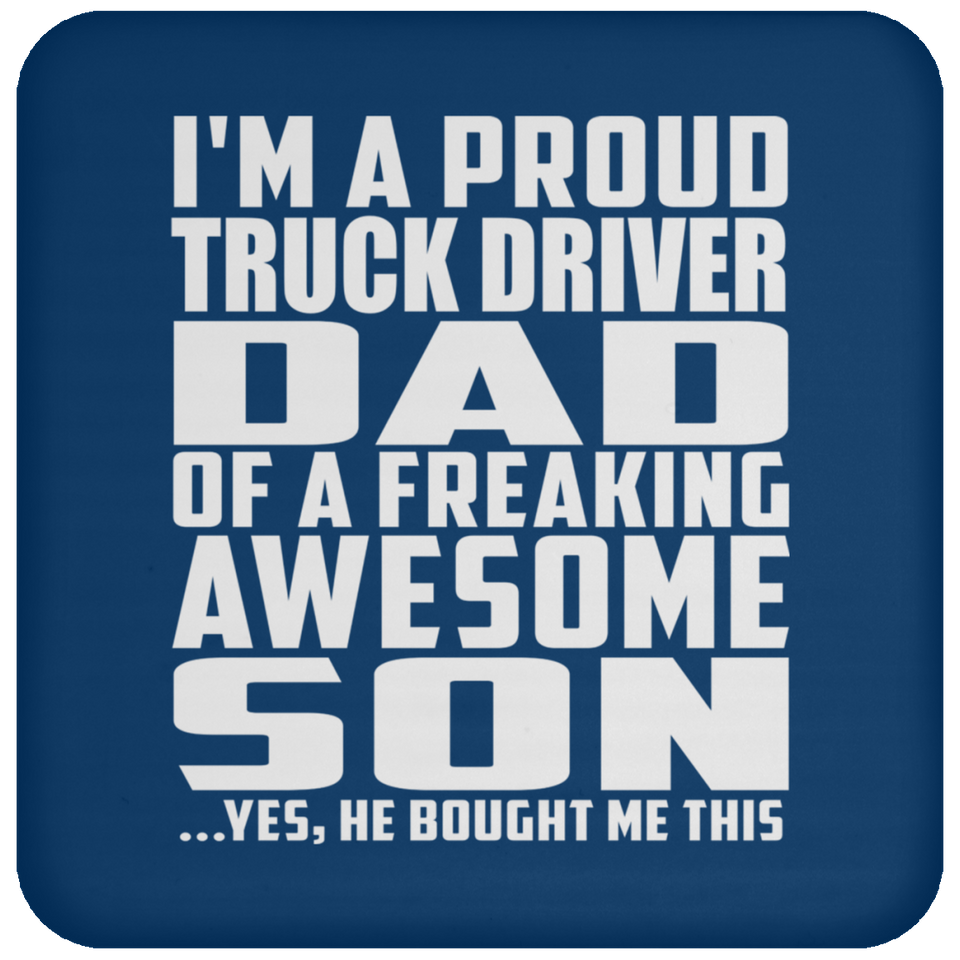 Proud Truck Driver Dad Of Awesome Son - Drink Coaster