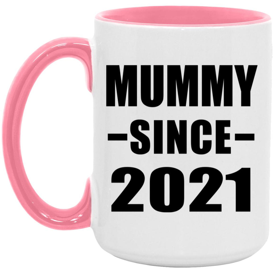 Mummy Since 2021 - 15oz Accent Mug Pink