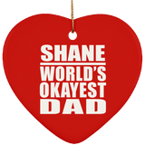 Shane World's Okayest Dad - Heart Ornament