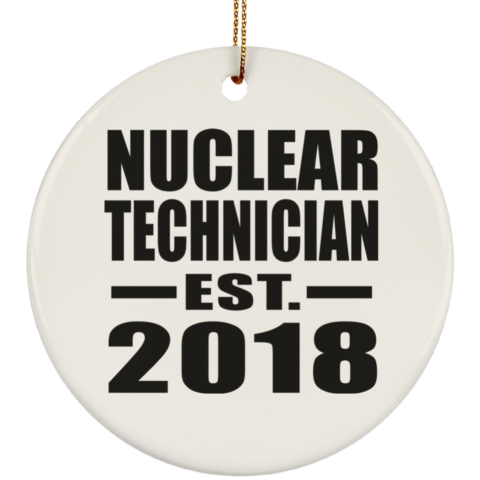 Nuclear Technician Established EST. 2018 - Circle Ornament