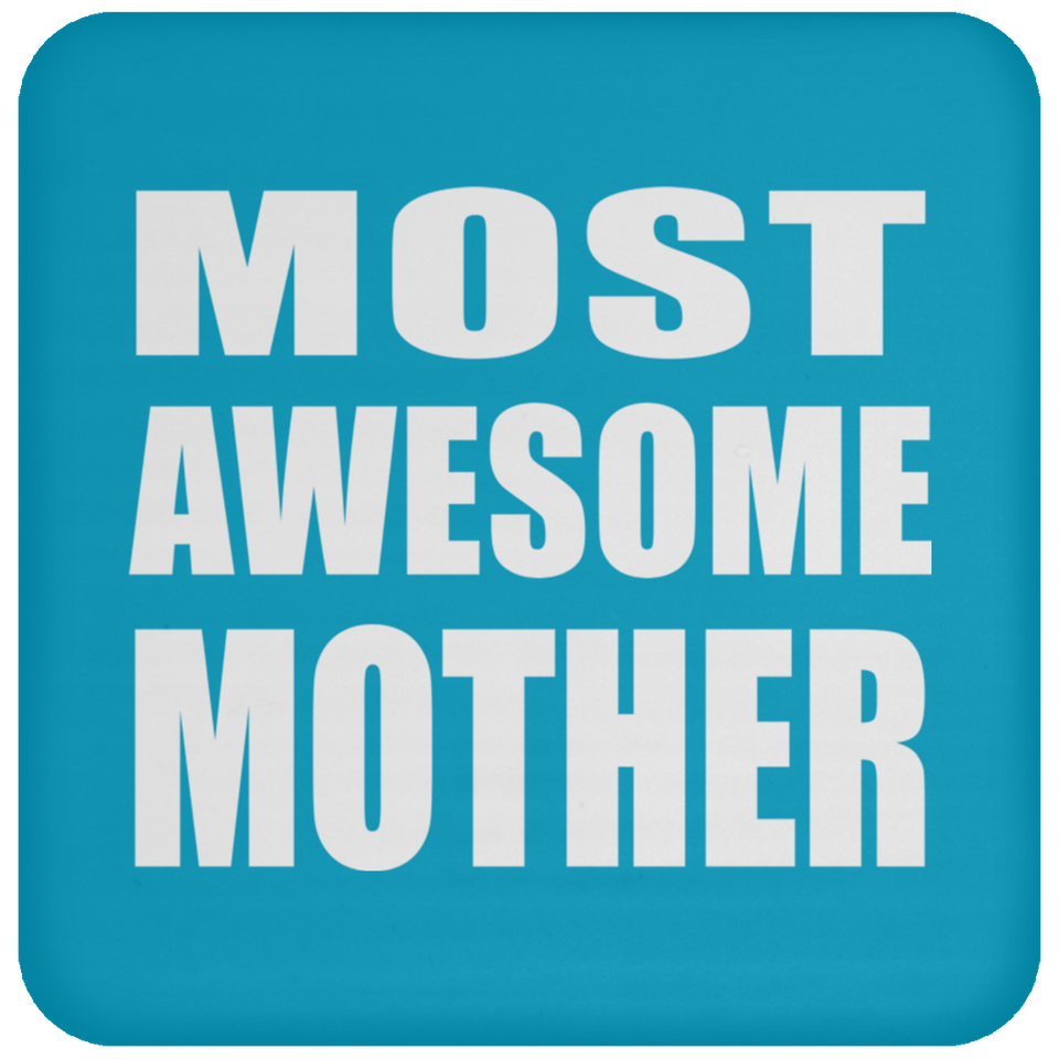 Most Awesome Mother - Drink Coaster