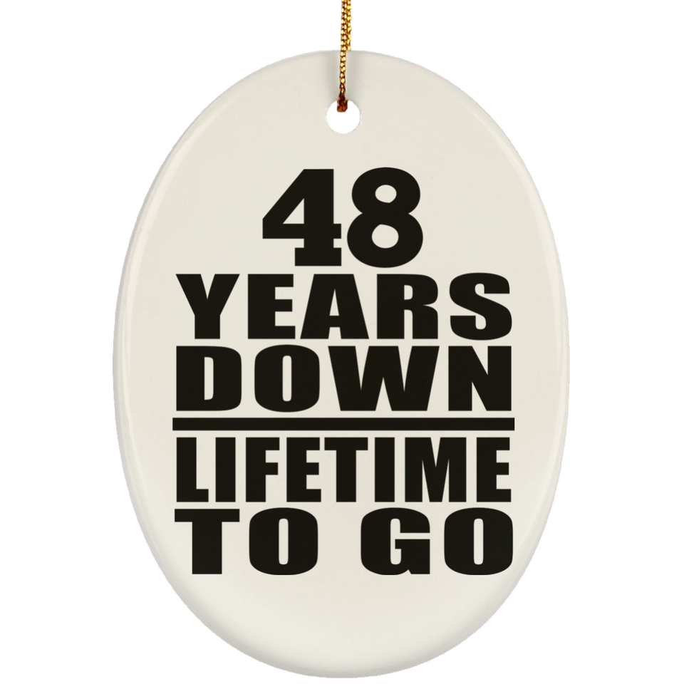 48th Anniversary 48 Years Down Lifetime To Go - Oval Ornament