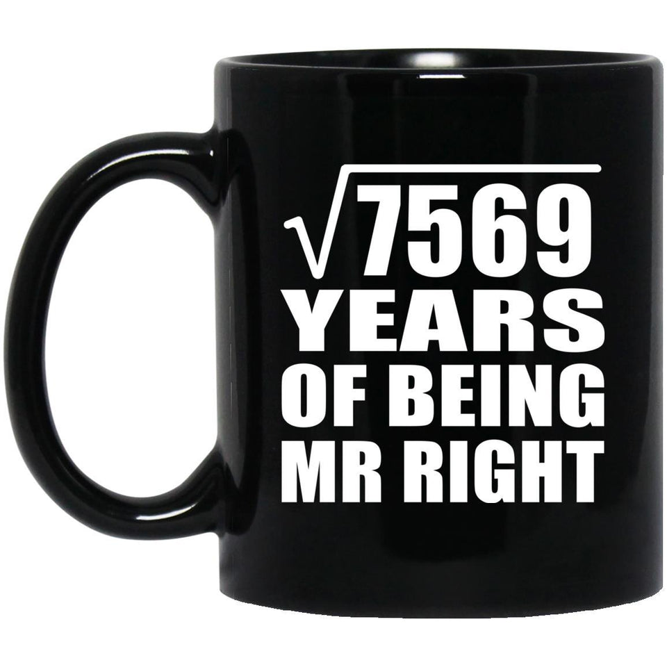 87th Anniversary Square Root of 7569 Years of Being Mr Right - 11oz Coffee Mug Black