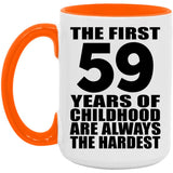 59th Birthday First 59 Years of Childhood Are The Hardest - 15oz Accent Mug Orange