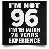 96th Birthday I'm Not 96 I'm 18 With 78 Years Experience - Poster Square