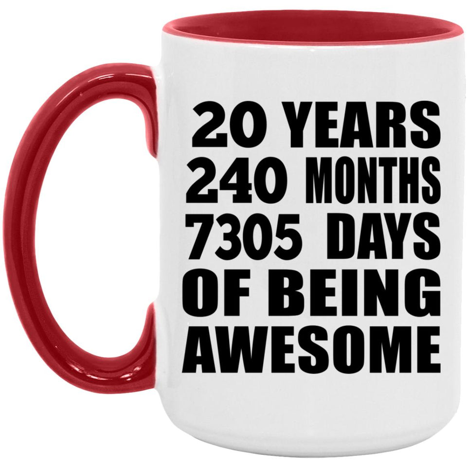 20th Birthday 20 Years 240 Months 7305 Days Of Awesome - 15oz Accent Mug Red