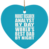 Market Research Analyst By Day World's Best Dad By Night - Heart Ornament
