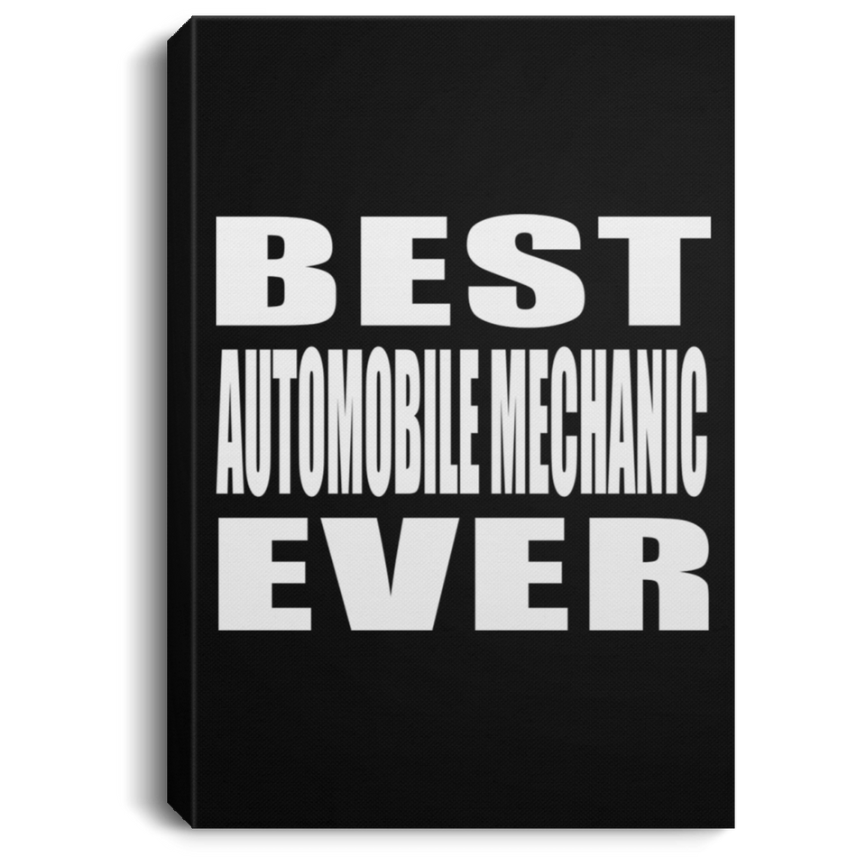 Best Automobile Mechanic Ever - Canvas Portrait