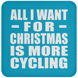 All I Want For Christmas Is More Cycling - Coaster