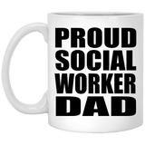 Proud Social Worker Dad - 11oz Coffee Mug