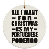 All I Want For Christmas Is My Portuguese Podengo - Circle Ornament