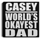 Casey World's Okayest Dad - Canvas Square