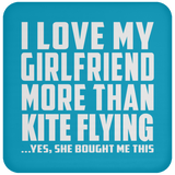 I Love My Girlfriend More Than Kite Flying - Drink Coaster