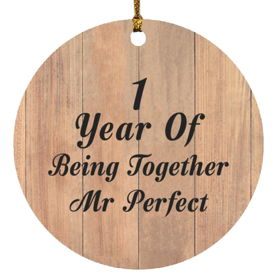 1st Anniversary 1 Year Of Being Mr Perfect - Circle Ornament C