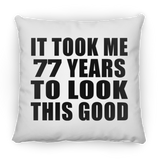 77th Birthday Took Me 77 Years To Look This Good - Throw Pillow