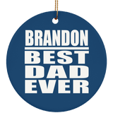Brandon Best Dad Ever - Circle Ornament