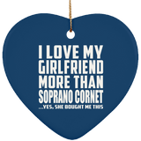 I Love My Girlfriend More Than Soprano Cornet - Heart Ornament