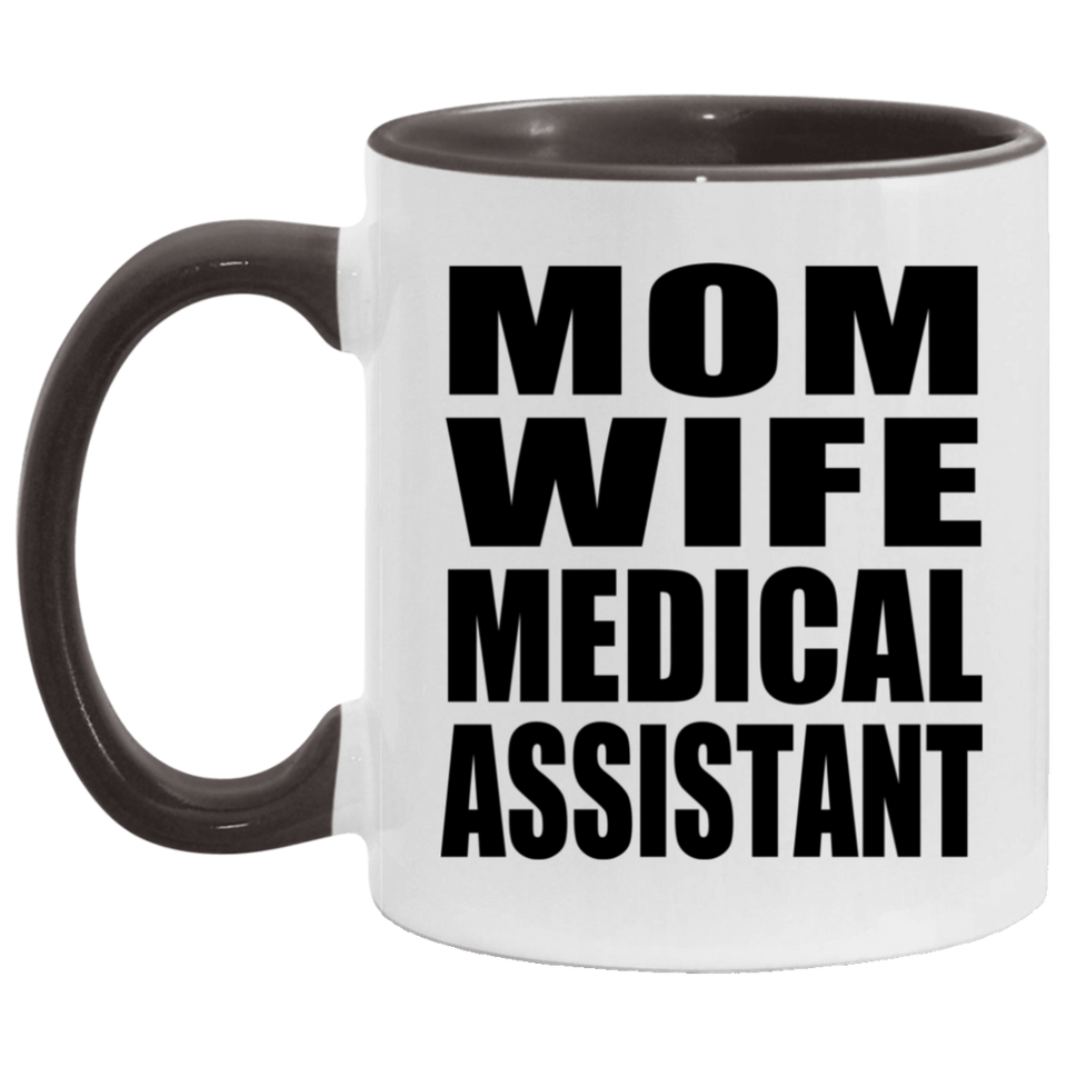 Mom Wife Medical Assistant - 11oz Accent Mug Black