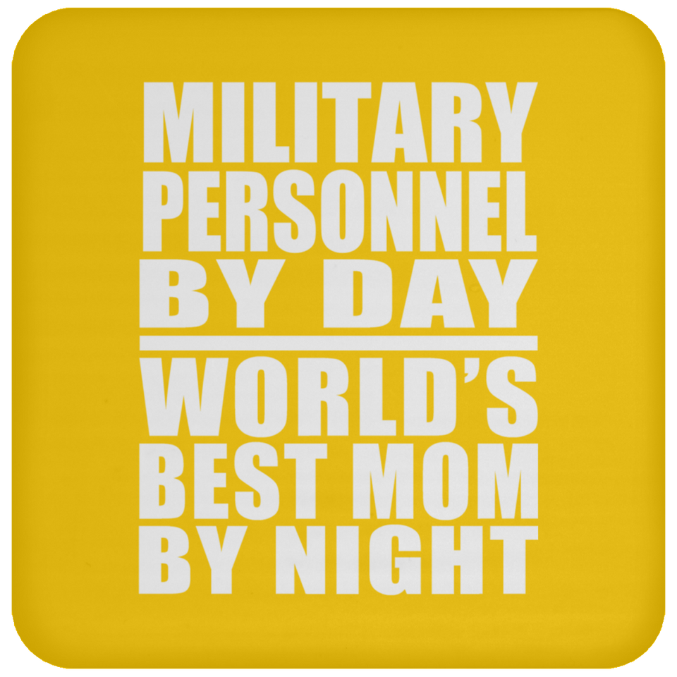 Military Personnel By Day World's Best Mom By Night - Drink Coaster
