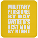 Military Personnel By Day World's Best Mom By Night - Drink Coaster